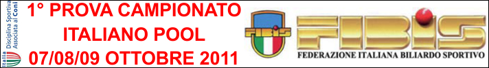 1� PROVA CAMPIONATO ITALIANO POOL - 07-08-09 ottobre 2011
